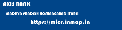 AXIS BANK  MADHYA PRADESH HOSHANGABAD ITARSI   micr code